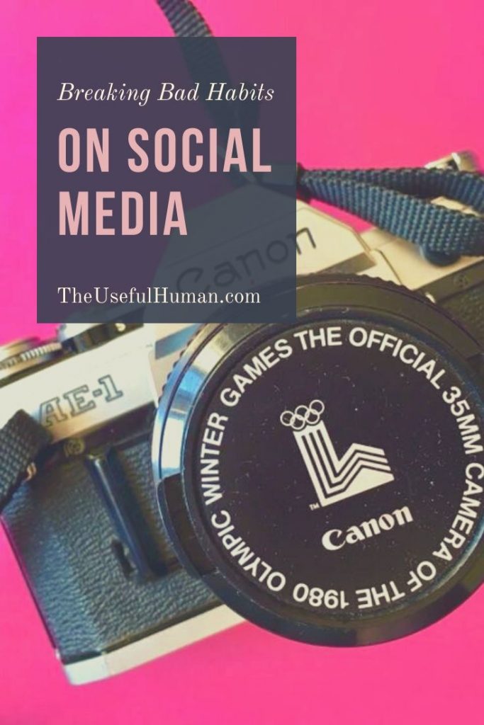 Breaking bad habits on Social Media - The Useful Human
