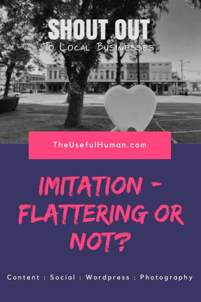 Imitation is the sincerest form of flattery - The Useful Human