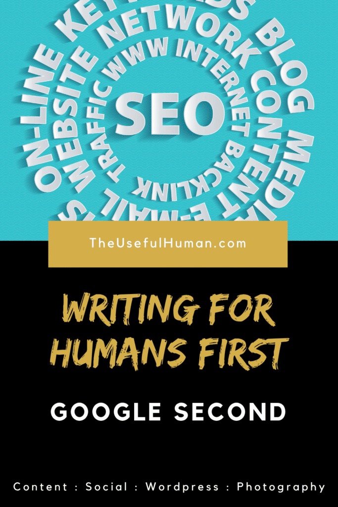 Writing for Humans First, Google Second - The Useful Human