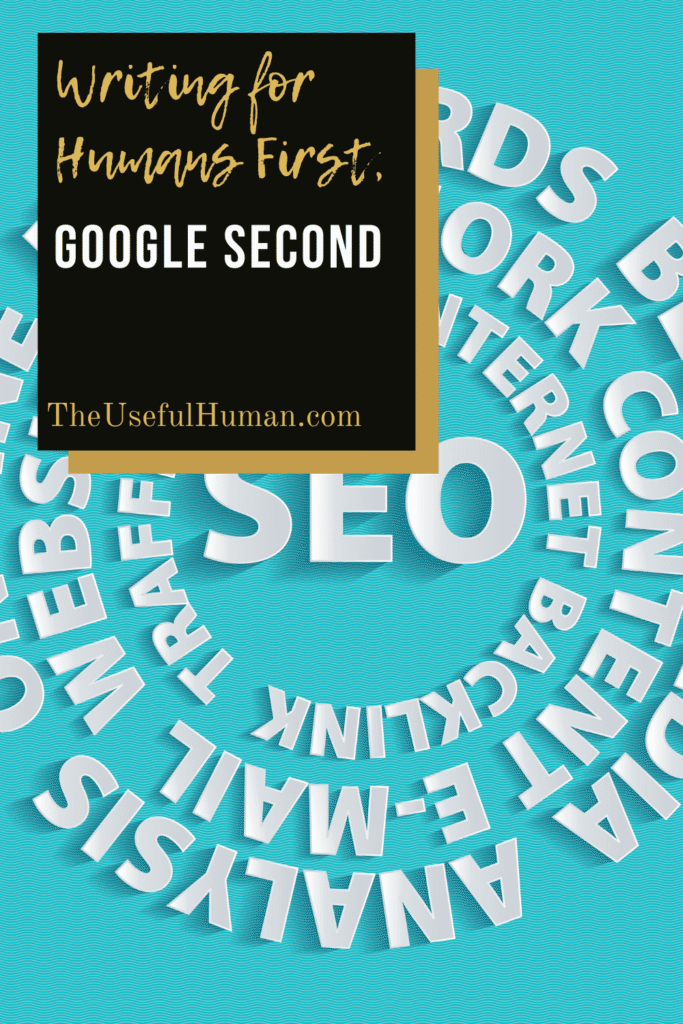 Writing for Humans First, Google Second - The Useful Human
